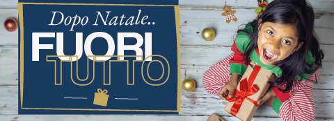 Dopo Natale... FUORI TUTTO!